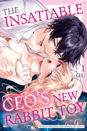 The Insatiable CEO's New Rabbit Toy ~ Finally Meeting Her Match in Libido cover