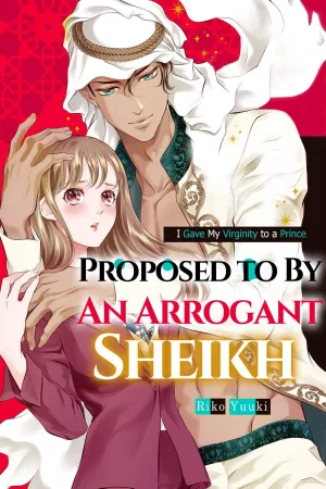 Proposed to By An Arrogant Sheikh: I Gave My Virginity to a Prince cover